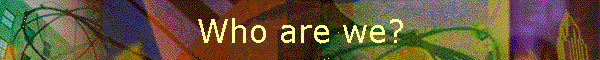 Who are we?